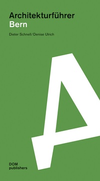Abbildung von: Bern. Architekturfüher - DOM publishers