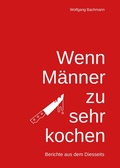 Cover: Wenn M&auml;nner zu sehr Kochen - Verlag Ille & Riemer