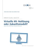 Cover: DIRK-Guide: Virtuelle HV: Notl&ouml;sung oder Zukunftsmodell? - DIRK - Deutscher Investor Relations Verband e.V.