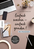 Cover: Einfach leben- einfach gr&uuml;nden! Der Praxiscoach - Knesebeck