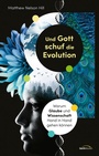 Cover: Und Gott schuf die Evolution - Gerth Medien