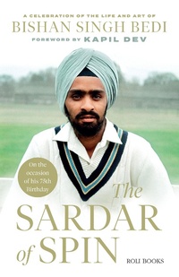 Abbildung von: The Sardar of Spin: A Celebration of the Life and Art of Bishan Singh Bedi - Roli Books