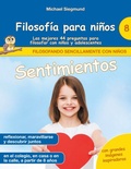 Cover: Filosof&iacute;a para ni&ntilde;os: Sentimientos. Las mejores 44 preguntas para filosofar con ni&ntilde;os y adolescentes - BoD - Books on Demand