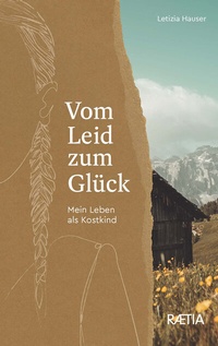 Abbildung von: Vom Leid zum Glück - Edition Raetia
