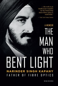 Abbildung von: Narinder Singh Kapany: The Man Who Bent Light - Roli Books