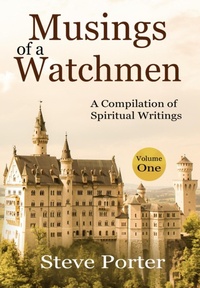 Enlarge image Cover: Musings of a Watchman: A Compilation of Spiritual Writings: Volume One - Deeper Life Press