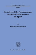 Bild: Kartellrechtliche Anforderungen an private Rechtssysteme im Sport. - Duncker & Humblot