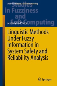 Enlarge image Cover: Linguistic Methods Under Fuzzy Information in System Safety and Reliability Analysis - Springer
