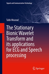 Enlarge image Cover: The Stationary Bionic Wavelet Transform and its Applications for ECG and Speech Processing - Springer