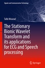 Cover: The Stationary Bionic Wavelet Transform and its Applications for ECG and Speech Processing - Springer