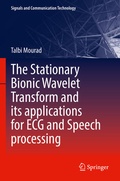 Cover: The Stationary Bionic Wavelet Transform and its Applications for ECG and Speech Processing - Springer