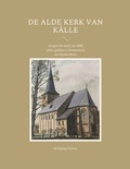 Cover: De Alde Kerk van K&auml;lle - BoD - Books on Demand