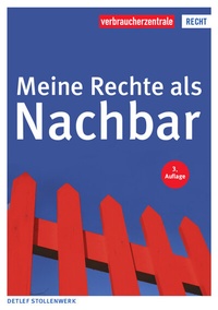 Abbildung von: Meine Rechte als Nachbar - Verbraucherzentrale NRW e.V.