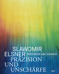 Abbildung von: Slawomir Elsner -&nbsp;Präzision und Unschärfe - Dr. Cantz'sche Verlagsgesellschaft mbH & Co. KG
