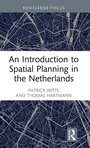 Cover: An Introduction to Spatial Planning in the Netherlands - Routledge