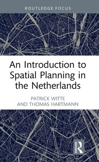 Enlarge image Cover: An Introduction to Spatial Planning in the Netherlands - Routledge