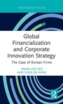 Cover: Global Financialization and Corporate Innovation Strategy - Routledge