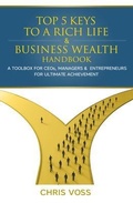 Cover: Top 5 Keys To A Rich Life & Business Wealth Handbook - Christian Voss
