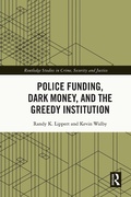 Bild: Police Funding, Dark Money, and the Greedy Institution - Routledge