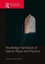 Cover: Routledge Handbook of Islamic Ritual and Practice - Routledge