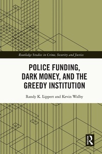 Abbildung von: Police Funding, Dark Money, and the Greedy Institution - Routledge