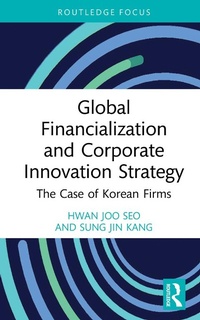 Abbildung von: Global Financialization and Corporate Innovation Strategy - Routledge
