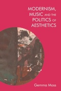 Cover: Modernism, Music and the Politics of Aesthetics - Edinburgh University Press