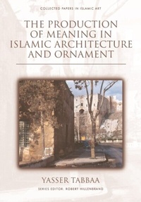 Abbildung von: Production of Meaning in Islamic Architecture and Ornament - Edinburgh University Press