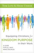 Cover: Equipping Christians for Kingdom Purpose in Their Work - Hendrickson Publishers