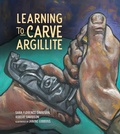 Cover: Learning to Carve Argillite - HighWater Press
