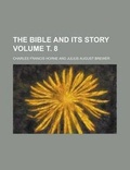 Cover: The Bible and Its Story Volume . 8 - Rarebooksclub.com