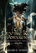 Cover: The Divine Key Awakens (The Divine Key Trilogy, #3) - The Divine Key Trilogy