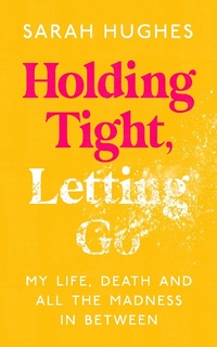 Enlarge image Cover: Holding Tight, Letting Go - BLINK Publishing