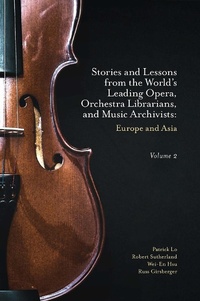 Abbildung von: Stories and Lessons from the World's Leading Opera, Orchestra Librarians, and Music Archivists, Volume 2 - Emerald Publishing Limited