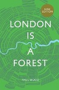 Abbildung von: London is a Forest - Quadrille Publishing Ltd