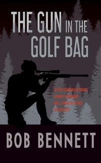 Enlarge image Cover: The Gun In The Golf Bag - Clink Street Publishing