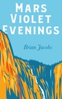 Cover: Mars Violet Evenings - Clink Street Publishing
