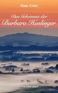 Cover: Das Geheimnis der Barbara Haslinger - Rosenheimer Verlagshaus