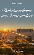 Cover: Daheim scheint die Sonne anders - Rosenheimer Verlagshaus