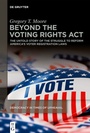 Cover: Beyond the Voting Rights Act - De Gruyter