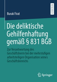 Abbildung von: Die deliktische Gehilfenhaftung gemäß § 831 BGB - Springer