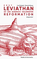 Cover: Erst Leviathan ist der Ausdruck vollendeter Reformation - Matthes & Seitz Berlin