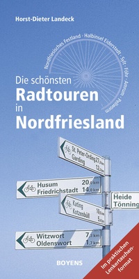 Abbildung von: Die schönsten Radtouren in Nordfriesland - Boyens Buchverlag GmbH & Co. KG