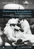 Cover: &Uuml;berlebenswege deutsch-j&uuml;discher &Auml;rzte und &Auml;rztinnen - Psychosozial-Verlag