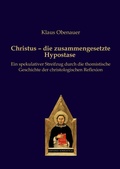 Cover: Christus - die zusammengesetzte Hypostase - Editiones Scholasticae