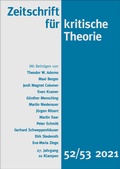 Cover: Zeitschrift f&uuml;r kritische Theorie / Zeitschrift f&uuml;r kritische Theorie, Heft 52/53 (2021) - zu Klampen Verlag