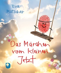Abbildung von: Das Märchen vom kleinen Jetzt - Verlag am Eschbach