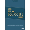 Cover: Siehe, dein K&ouml;nig kommt - Christliche Schriftenverbreitung e.V., Abt. Verlag