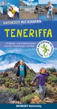 Cover: Naturzeit mit Kindern: Teneriffa - Naturzeit Reiseverlag