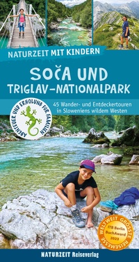 Abbildung von: Naturzeit mit Kindern: Soca und Triglav Nationalpark - Naturzeit Reiseverlag
